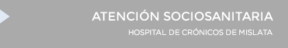 Atenci&oacute;n Sociosanitaria - Hospital de cr&oacute;nicos de mislata